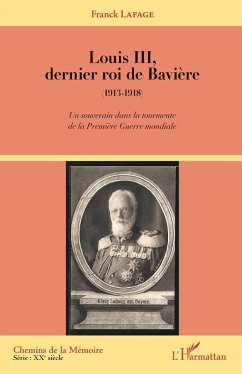 Louis III, dernier roi de Bavière - Lafage, Franck