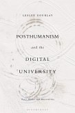 Posthumanism and the Digital University Posthumanism and the Digital University