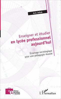 Enseigner et étudier en lycée professionnel aujourd'hui - Jellab, Aziz