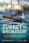 Turret Versus Broadside: An Anatomy of British Naval Prestige, Revolution and Disaster 1860-1870