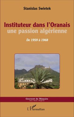 Instituteur dans l'Oranais - Swietek, Stanislas