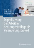 Digitalisierung der Arbeit in der Langzeitpflege als Veränderungsprojekt (eBook, PDF)