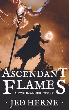 Ascendant Flames: A Sword & Sorcery Fantasy Short Story (eBook, ePUB) - Herne, Jed