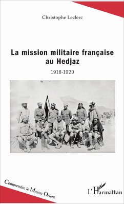 La mission militaire française au Hedjaz - Leclerc, Christophe