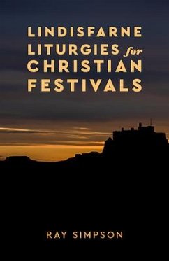 Lindisfarne Liturgies for Christian Festivals - Simpson, Ray