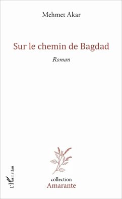 Sur le chemin de Bagdad - Akar, Mehmet