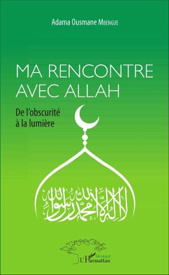 Ma rencontre avec Allah - Mbengue, Adama Ousmane