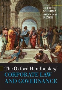 The Oxford Handbook of Corporate Law and Governance - Gordon, Jeffrey N. (Richard Paul Richman Professor of Law, Richard P; Ringe, Wolf-Georg (Professor of Law and Director, Professor of Law a