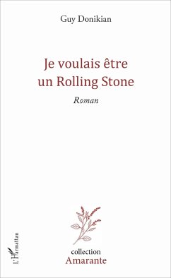 Je voulais être un Rolling Stone - Donikian, Guy