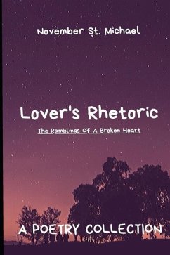 Lover's Rhetoric: The Ramblings Of A Broken Heart - St Michael, November