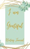 I am Grateful Writing Journal - Green Gold Frame - Floral Color Interior And Sections To Write People And Places