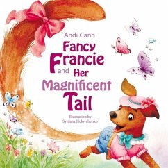 Fancy Francie and Her Magnificent Tail - Cann, Andi