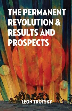 The Permanent Revolution and Results and Prospects - Trotsky, Leon