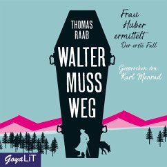 Walter muss weg / Frau Huber ermittelt Bd.1 (MP3-Download) - Raab, Thomas