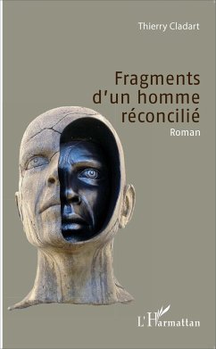 Fragments d'un homme réconcilié - Cladart, Thierry