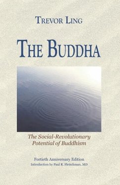 The Buddha: The Social-Revolutionary Potential of Buddhism - Fleischman, Paul R.; Ling, Trevor