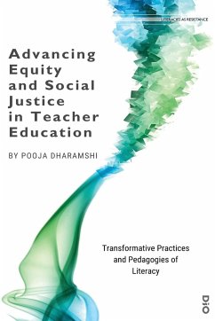Advancing Equity and Social Justice in Teacher - Dharamshi, Pooja