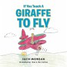 If You Teach a Giraffe to Fly - Bild 1