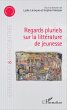 Regards pluriels sur la littérature de... - Bild 1