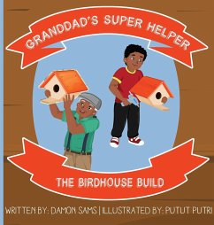 Granddad's Super Helper, The Birdhouse Build - Sams, Damon