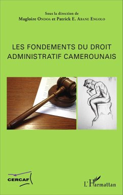 Les fondements du droit administratif camerounais - Abane Engolo, Patrick E.; Ondoa, Magloire