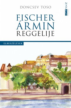 Fischer Ármin reggelije (eBook, ePUB) - Toso, Doncsev