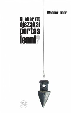 Ki akar itt éjszakai portás lenni? (eBook, ePUB) - Wehner, Tibor