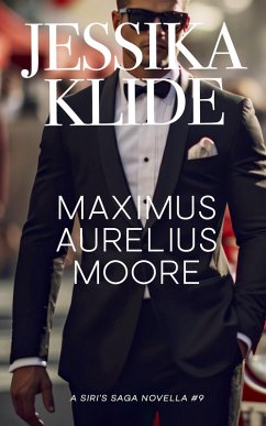 Maximus Aurelius Moore (Siri's Saga, #9) (eBook, ePUB) - Klide, Jessika