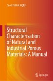 Structural Characterisation of Natural and Industrial Porous Materials: A Manual (eBook, PDF)