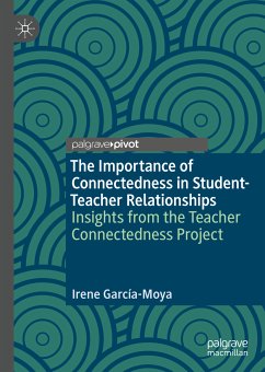 The Importance of Connectedness in Student-Teacher Relationships (eBook, PDF) - García-Moya, Irene