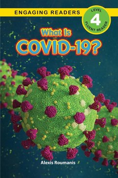 What Is COVID-19? (eBook, ePUB) - Roumanis, Alexis What Is COVID-19? (eBook, ePUB) - Roumanis, Alexis