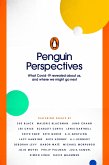 Penguin Perspectives - What COVID-19 Revealed About Us, and Where We Might Go Next (eBook, ePUB)