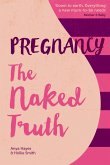 Pregnancy The Naked Truth (eBook, ePUB)