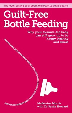 Guilt-free Bottle Feeding (eBook, ePUB) - Morris, Madeleine