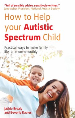 How to Help Your Autistic Spectrum Child (eBook, ePUB) - Brealy, Jackie; Davies, Beverly