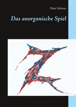 Das anorganische Spiel (eBook, ePUB) - Schroer, Peter
