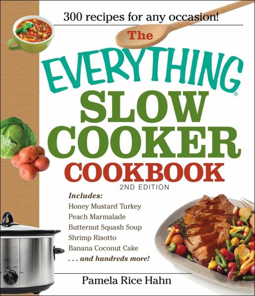 The Everything Slow Cooker Cookbook, 2nd Edition (eBook, ePUB) The Everything Slow Cooker Cookbook, 2nd Edition (eBook, ePUB)