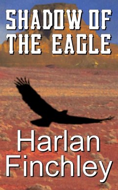 Shadow of the Eagle (The Legend of Boot Hill, #1) (eBook, ePUB) Cover Shadow of the Eagle (The Legend of Boot Hill, #1) (eBook, ePUB)