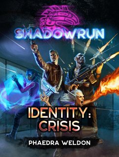 Shadowrun: Identity: Crisis (eBook, ePUB) - Weldon, Phaedra
