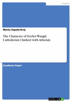 The Character of Evelyn Waugh. Catholicism Clashed with Atheism (eBook, PDF) - Zapała-Kraj, Marta