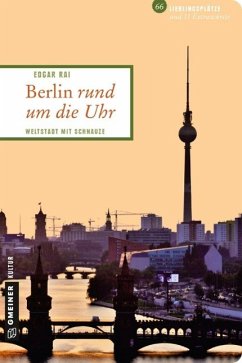 Berlin rund um die Uhr (Mängelexemplar) - Rai, Edgar