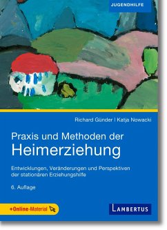Praxis und Methoden der Heimerziehung - Günder, Richard;Nowacki, Katja