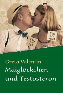 Maiglöckchen und Testosteron - Valentin, Greta