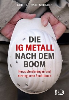 Die IG Metall nach dem Boom - Schmitz, Kurt Thomas