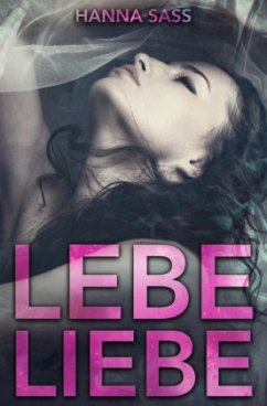 Lebe Liebe - Sass, Hanna