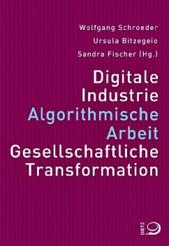 Digitale Industrie. Algorithmische Arbeit. Gesellschaftliche Transformation.
