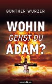 Wohin gehst du Adam?