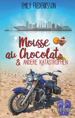 Mousse au Chocolat & andere Katastrophen - Frederiksson, Emily