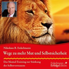 Wege zu mehr Mut und Selbstsicherheit - Enkelmann, Nikolaus B.