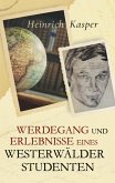 Werdegang und Erlebnisse eines Westerwälder Studenten Werdegang und Erlebnisse eines Westerwälder Studenten
